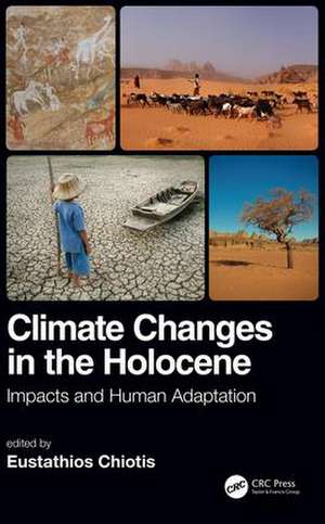 Climate Changes in the Holocene:: Impacts and Human Adaptation de Eustathios Chiotis