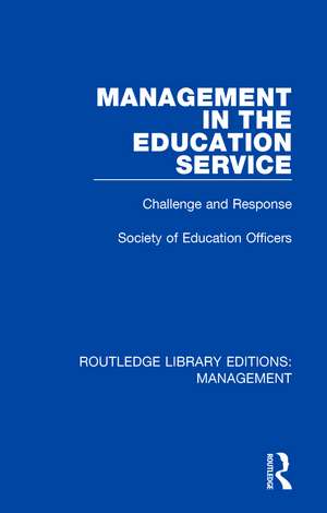 Management in the Education Service: Challenge and Response de Society of Education Officers