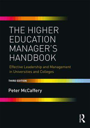 The Higher Education Manager's Handbook: Effective Leadership and Management in Universities and Colleges de Peter McCaffery