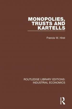 Monopolies, Trusts and Kartells de Francis W. Hirst