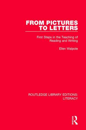 From Pictures to Letters: First Steps in the Teaching of Reading and Writing de Ellen Walpole