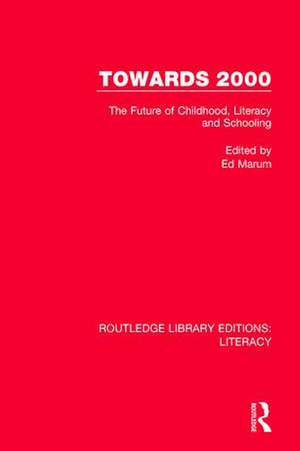 Towards 2000: The Future of Childhood, Literacy and Schooling de Ed Marum