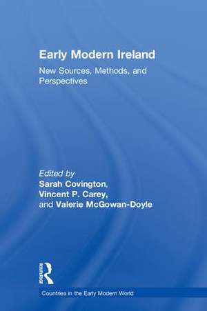 Early Modern Ireland: New Sources, Methods, and Perspectives de Sarah Covington