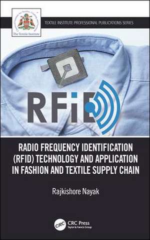 Radio Frequency Identification (RFID) Technology and Application in Fashion and Textile Supply Chain de Rajkishore Nayak