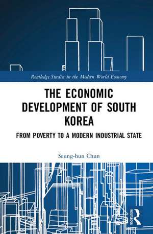 The Economic Development of South Korea: From Poverty to a Modern Industrial State de Seung-hun Chun