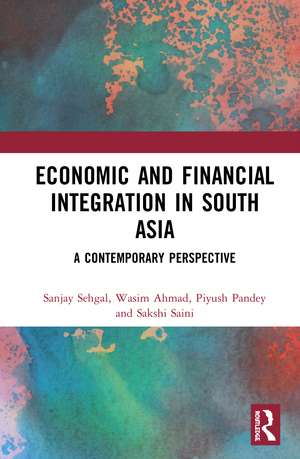 Economic and Financial Integration in South Asia: A Contemporary Perspective de Sanjay Sehgal