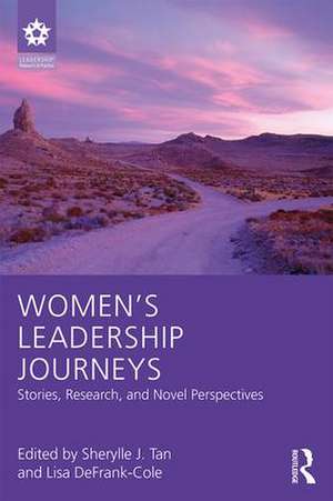 Women's Leadership Journeys: Stories, Research, and Novel Perspectives de Sherylle J. Tan