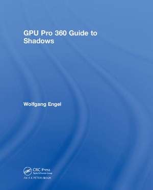 GPU Pro 360 Guide to Shadows de Wolfgang Engel