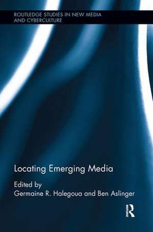 Locating Emerging Media de Germaine R. Halegoua