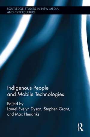 Indigenous People and Mobile Technologies de Laurel Evelyn Dyson