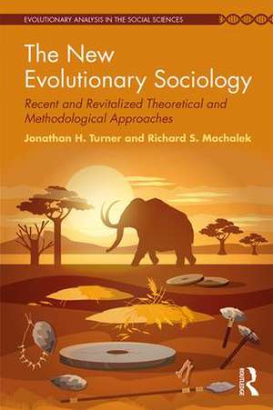 The New Evolutionary Sociology: Recent and Revitalized Theoretical and Methodological Approaches de Jonathan Turner