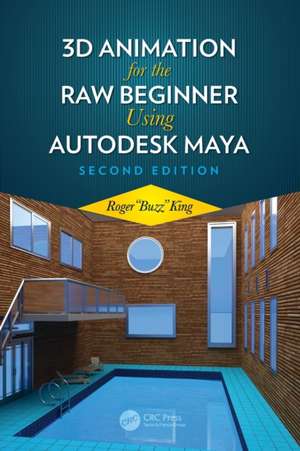 3D Animation for the Raw Beginner Using Autodesk Maya 2e de Roger King