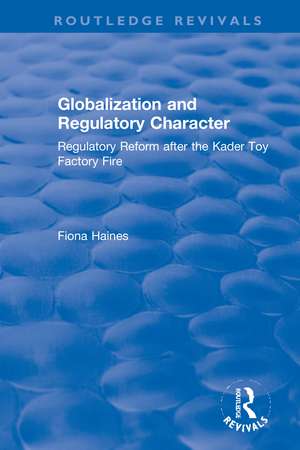 Globalization and Regulatory Character: Regulatory Reform after the Kader Toy Factory Fire de Fiona Haines