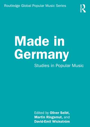 Made in Germany: Studies in Popular Music de Oliver Seibt