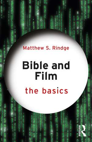 Bible and Film: The Basics de Matthew S. Rindge