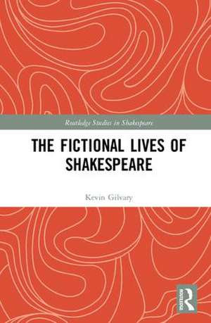 The Fictional Lives of Shakespeare de Kevin Gilvary