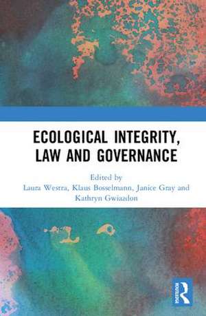 Ecological Integrity, Law and Governance de Laura Westra