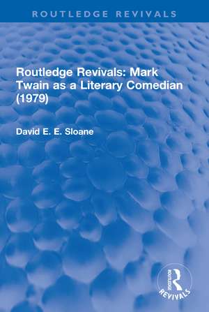 Routledge Revivals: Mark Twain as a Literary Comedian (1979) de David E. E. Sloane