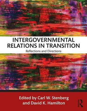 Intergovernmental Relations in Transition: Reflections and Directions de Carl W. Stenberg