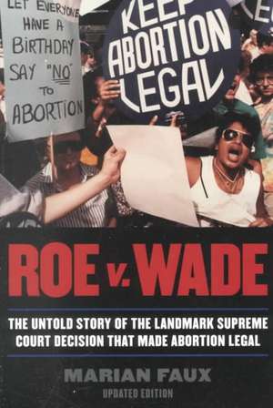 Roe V. Wade, Updated Edition de Marian Faux