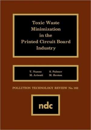 Toxic Waste Minimization in the Printed Circuit Board Industry de T. Nunno