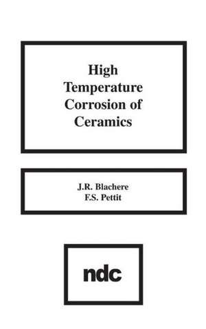 High Temperature Corrosion of Ceramics de J.R. Blachere