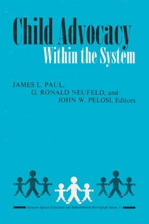 Child Advocacy Within the System de James L. Paul