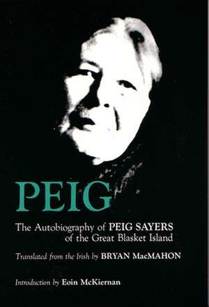 Peig: The Autobiography of Peig Sayers of the Great Blasket Island de Peig Sayers