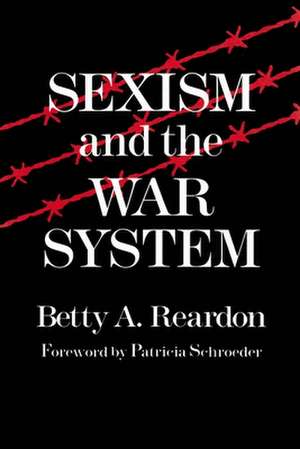 Sexism and the War System de Betty A. Reardon