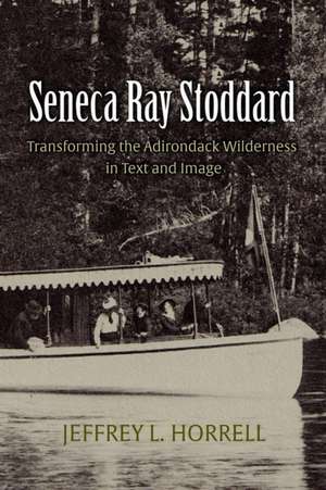 Seneca Ray Stoddard de Jeffrey L Horrell