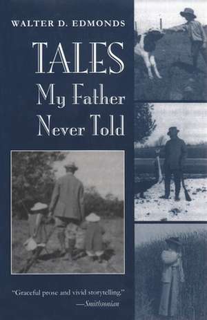 Tales My Father Never Told de Walter D. Edmonds