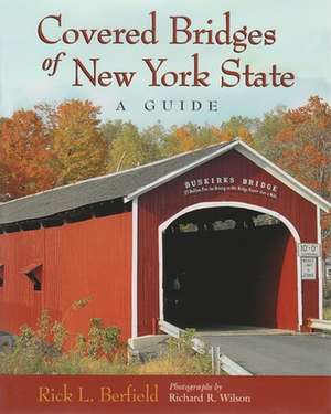 Covered Bridges of New York State de Rick L. Berfield