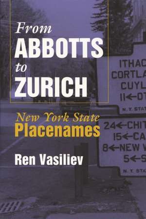 From Abbotts to Zurich: New York State Placenames de Ren Vasiliev