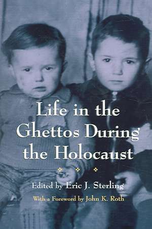 Life in the Ghettos During the Holocaust de John K. Roth