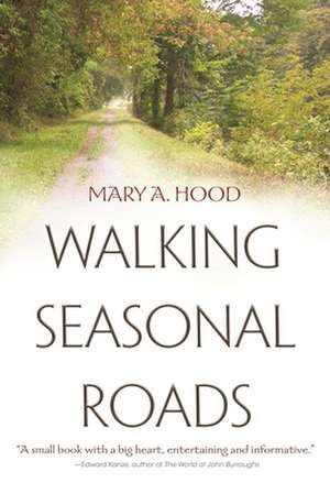 Walking Seasonal Roads de Mary A. Hood