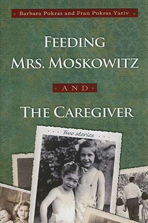 Feeding Mrs. Moskowitz and the Caregiver de Barbara Pokras