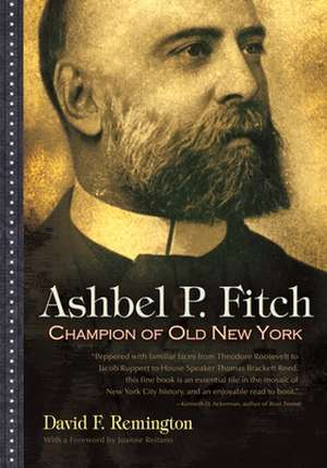 Ashbel P. Fitch: Champion of Old New York de David F. Remington