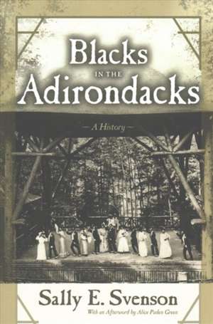 Blacks in the Adirondacks de Sally E Svenson