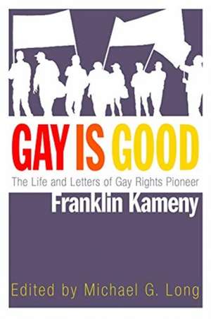 Gay Is Good de Michael G Long