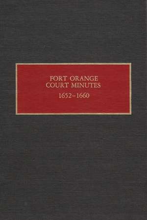 Fort Orange Court Minutes, 1652-1660 de New Netherland