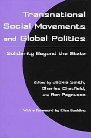 Transnational Social Movements and Global Politics: Solidarity Beyond the State de Jackie Smith