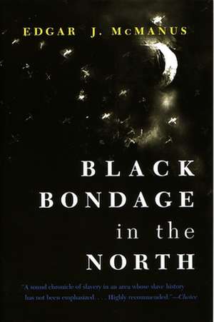 Black Bondage in the North de Edgar J. McManus