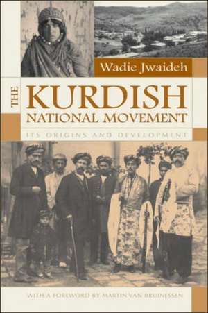 The Kurdish National Movement: Its Origins and Development de Wadie Jwaideh