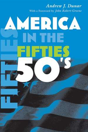 America in the Fifties de Andrew J. Dunar