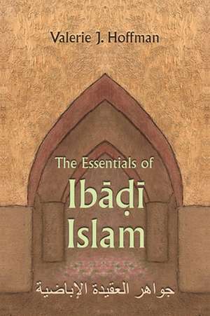 The Essentials of Ibadi Islam de Valerie J. Hoffman