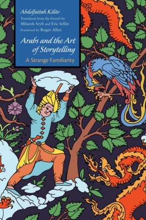 Arabs and the Art of Storytelling de Abdelfattah Kilito