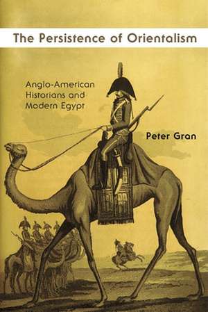 Gran, P: Persistence of Orientalism de Peter Gran