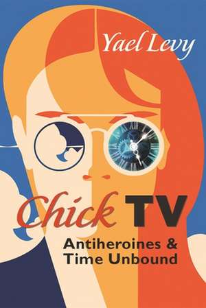 Chick TV de Yael Levy