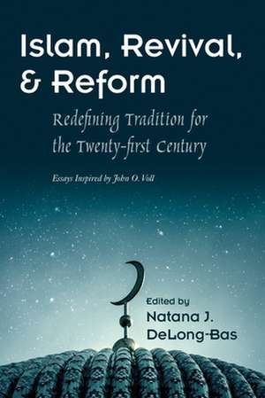 Islam, Revival, and Reform de Natana J Delong-Bas