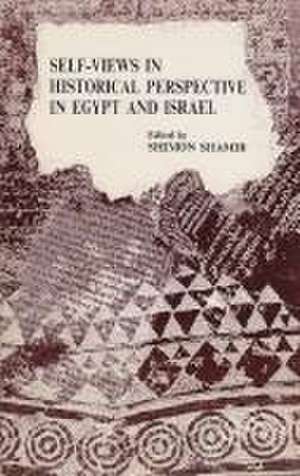 Self-Views in Historical Perspective in Egypt and Israel de Shimon Shamir